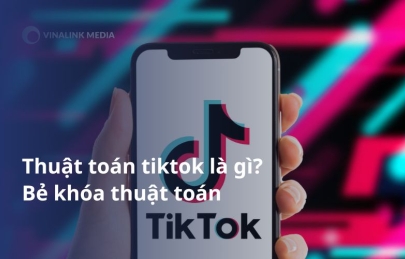 Thuật toán tiktok là gì? Bẻ khóa thuật toán đưa video Triệu View